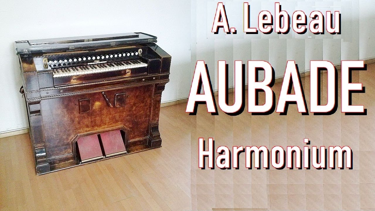A. Lebeau - Aubade, Op.35 (Harmonium J. Richard et C.ie)