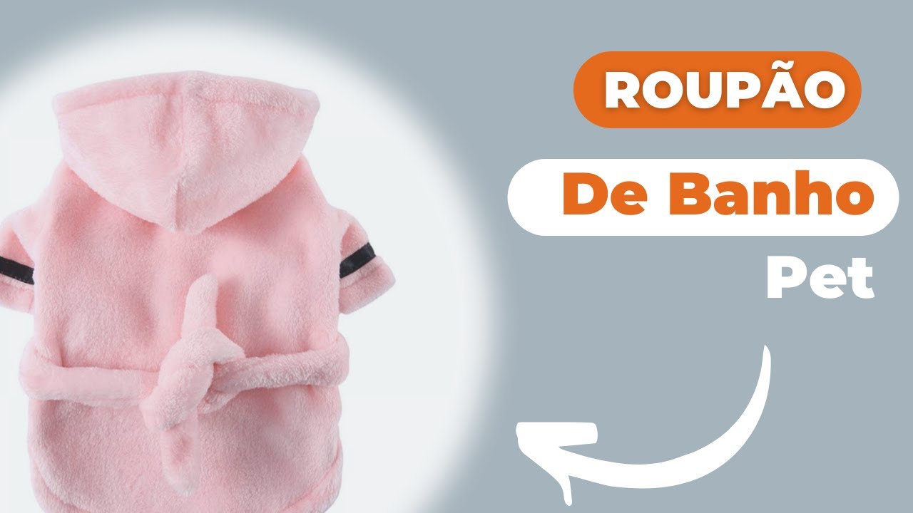Roupão de Banho Pet