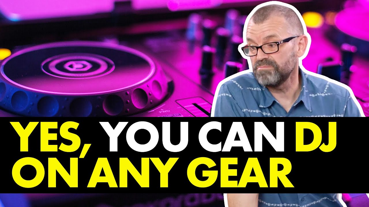 You can DJ on ANY gear (and why you should...)
