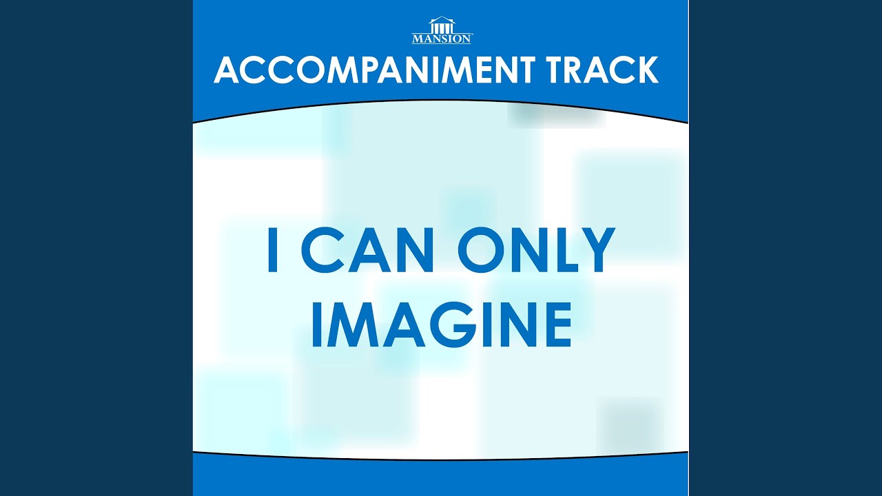 I Can Only Imagine (High Key G with Background Vocals)
