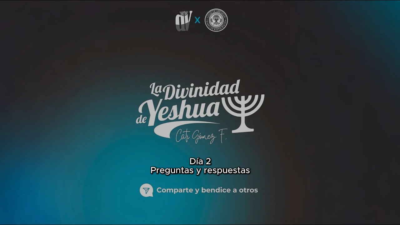 Dia 2 Preguntas y respuestas | Congreso: La Divinidad de Yeshúa con @catigomezf