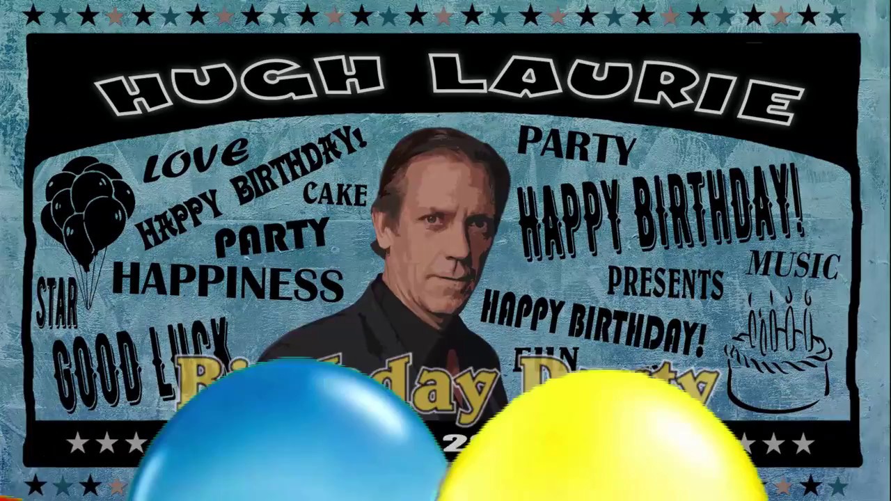 Hugh Laurie - Happy Birthday 2017