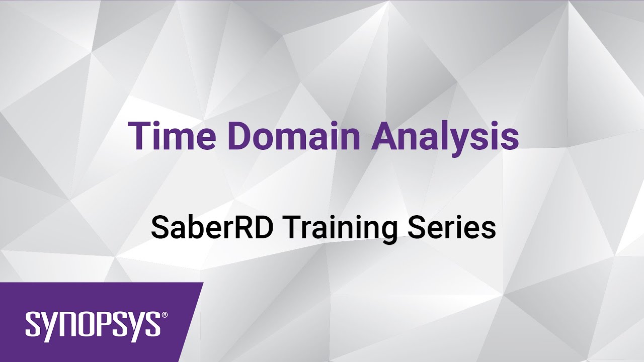 SaberRD Training 1: Time Domain Analysis | Synopsys
