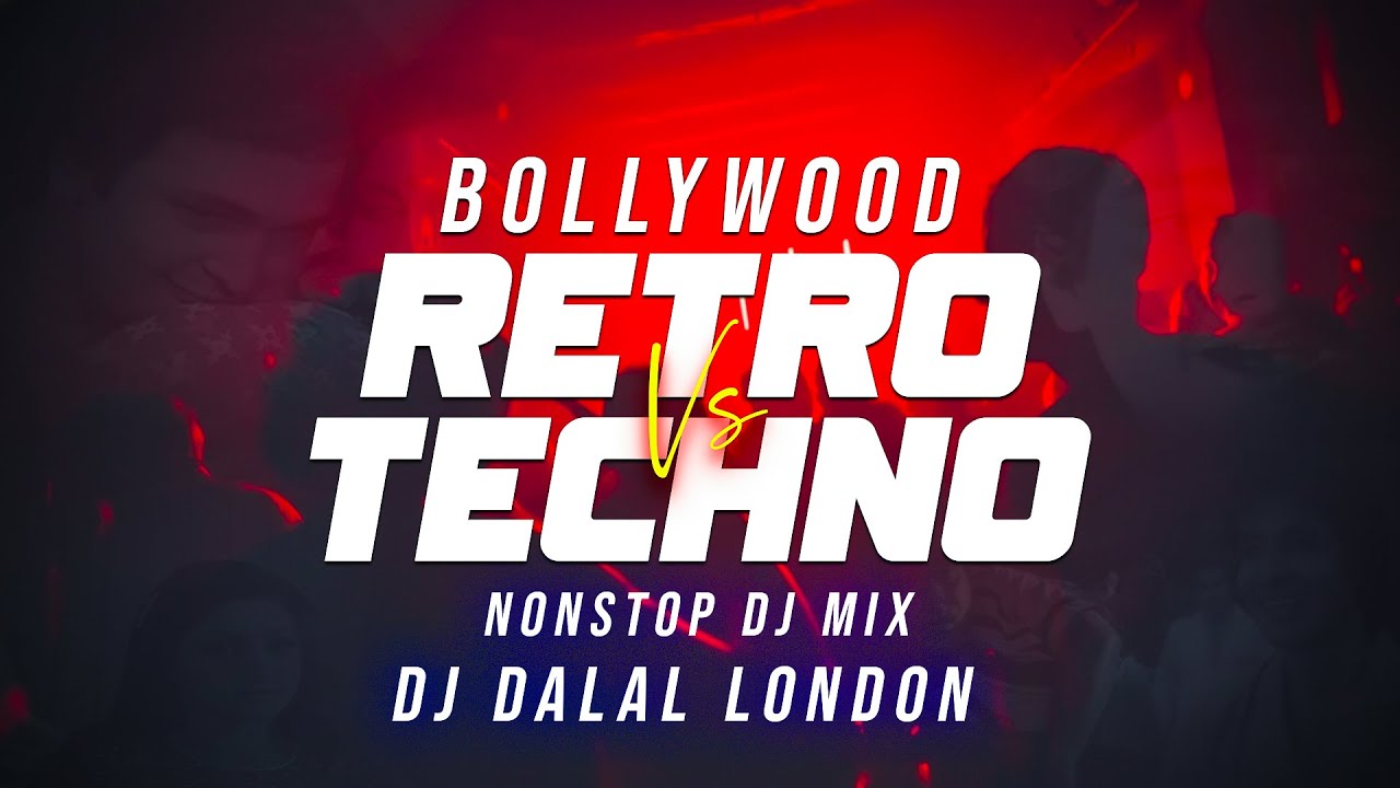 Retro Vs Techno | Non Stop DJ Mix | DJ Dalal London | Retro Bollywood DJ Remixes