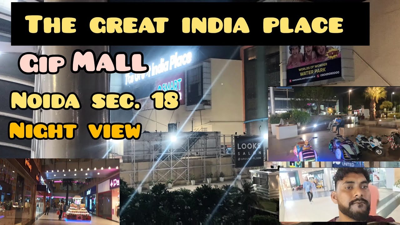 The Great India Place Mall Noida Night view | GIP Mall Noida Raat ka Super View | GIP Mall