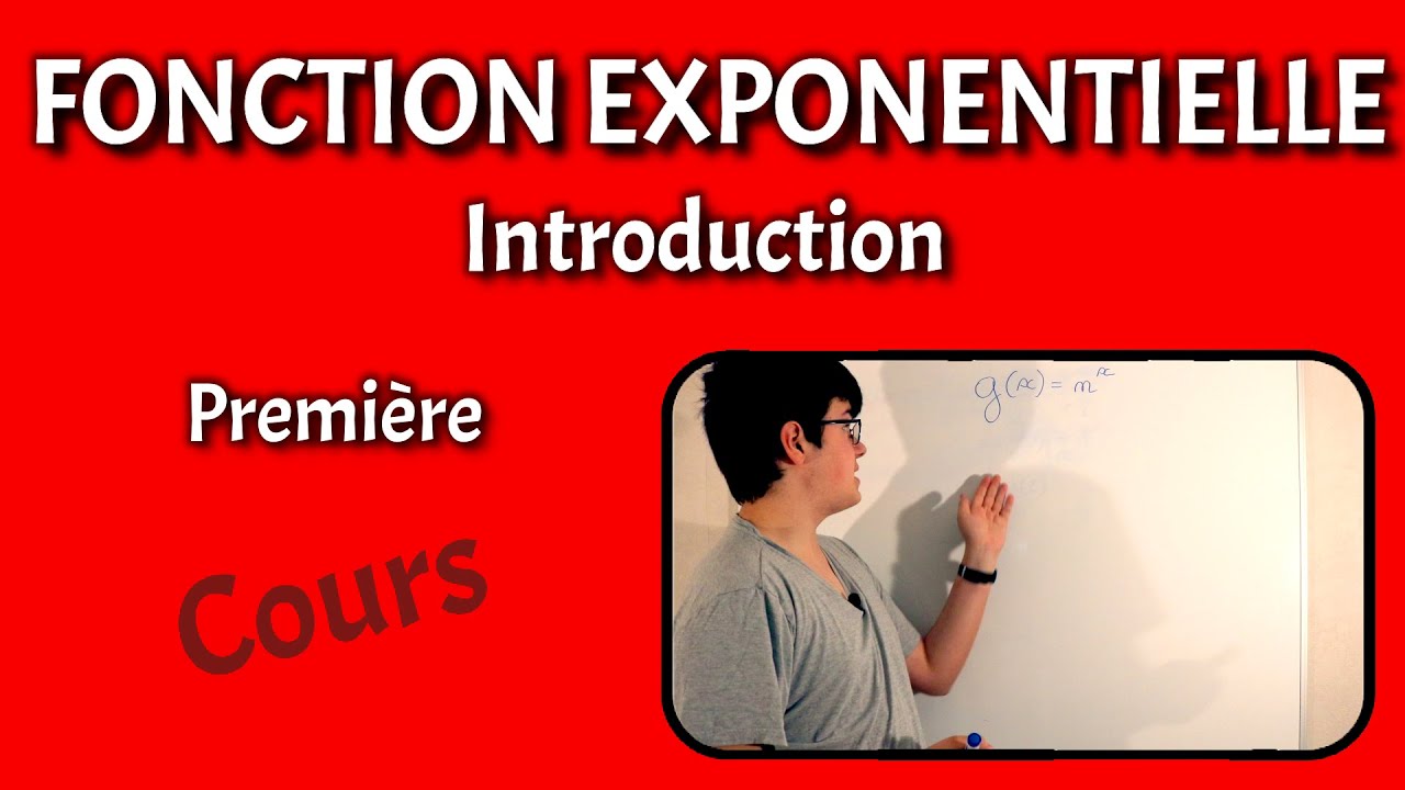 FONCTION EXPONENTIELLE - Introduction - Premi&egrave;re