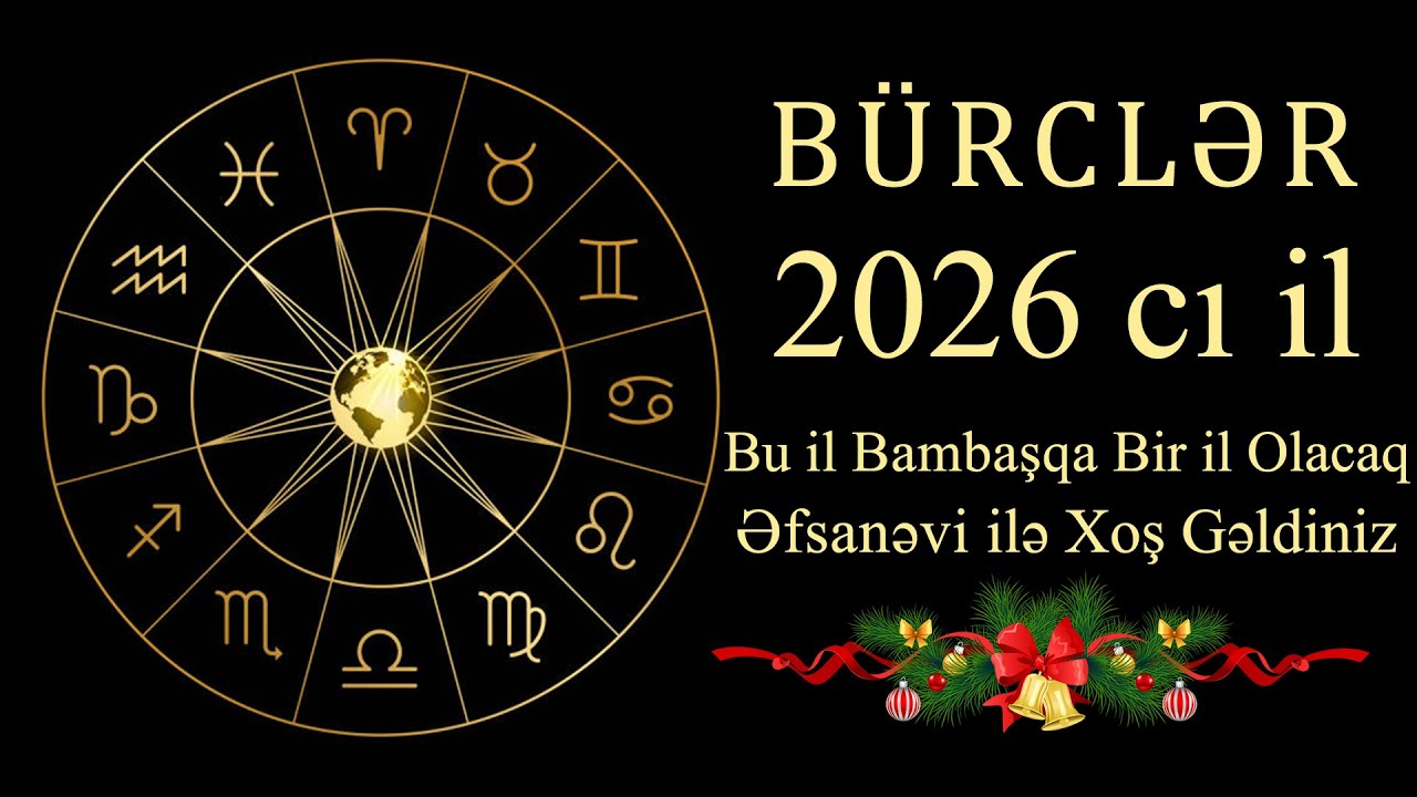 2026 cı İldə B&uuml;rcləri Nə G&ouml;zləyir | 2026 illik b&uuml;rc Proqnozu