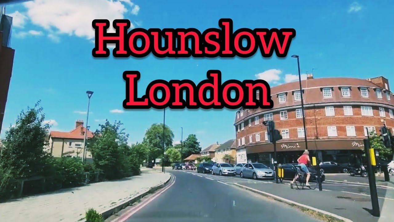 Hounslow London Driving Tour