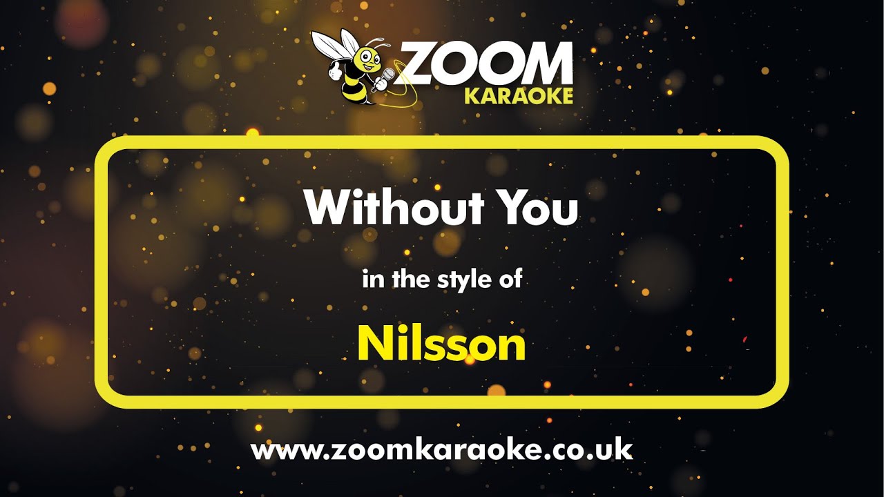 Nilsson - Without You (Karaoke Version) with Lyrics On Screen