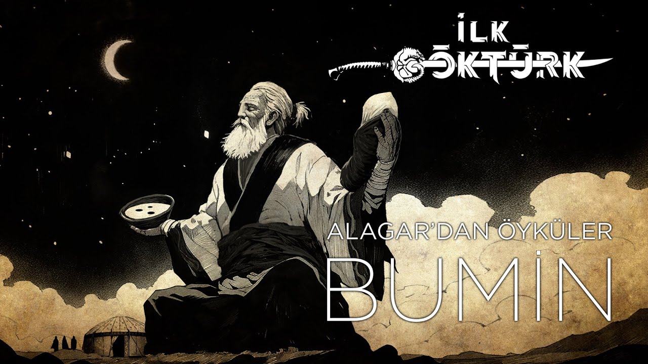 İLK GÖKTÜRK | ALAGAR'DAN ÖYKÜLER - BUMİN