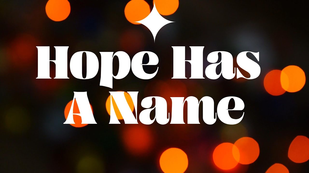 Christmas Song — “Hope Has a Name - Jesus 