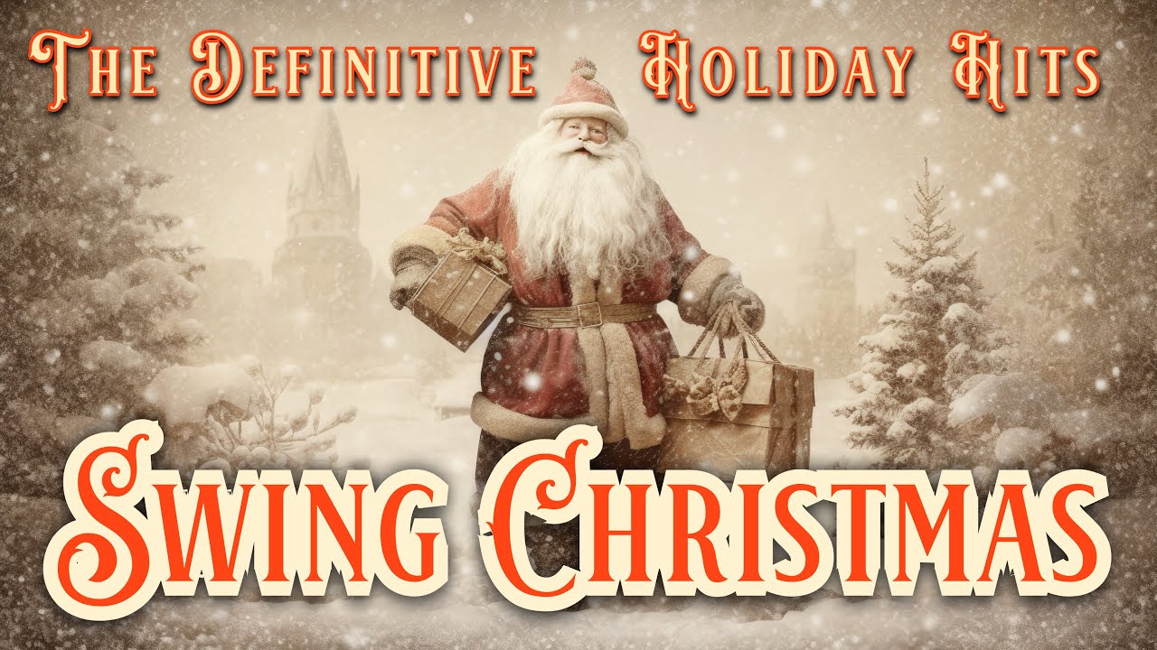 Swing Christmas | The Definitive Holidays Hits
