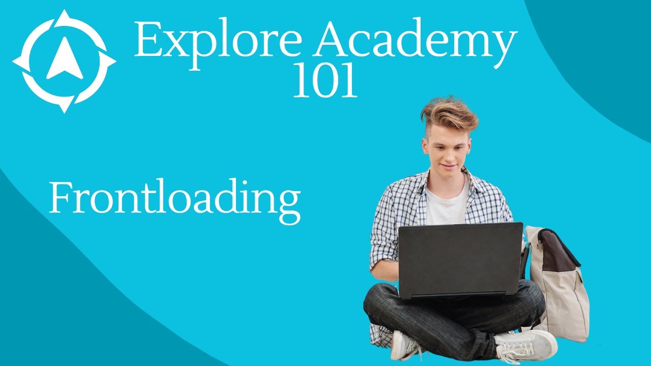 Explore 101: Frontloading