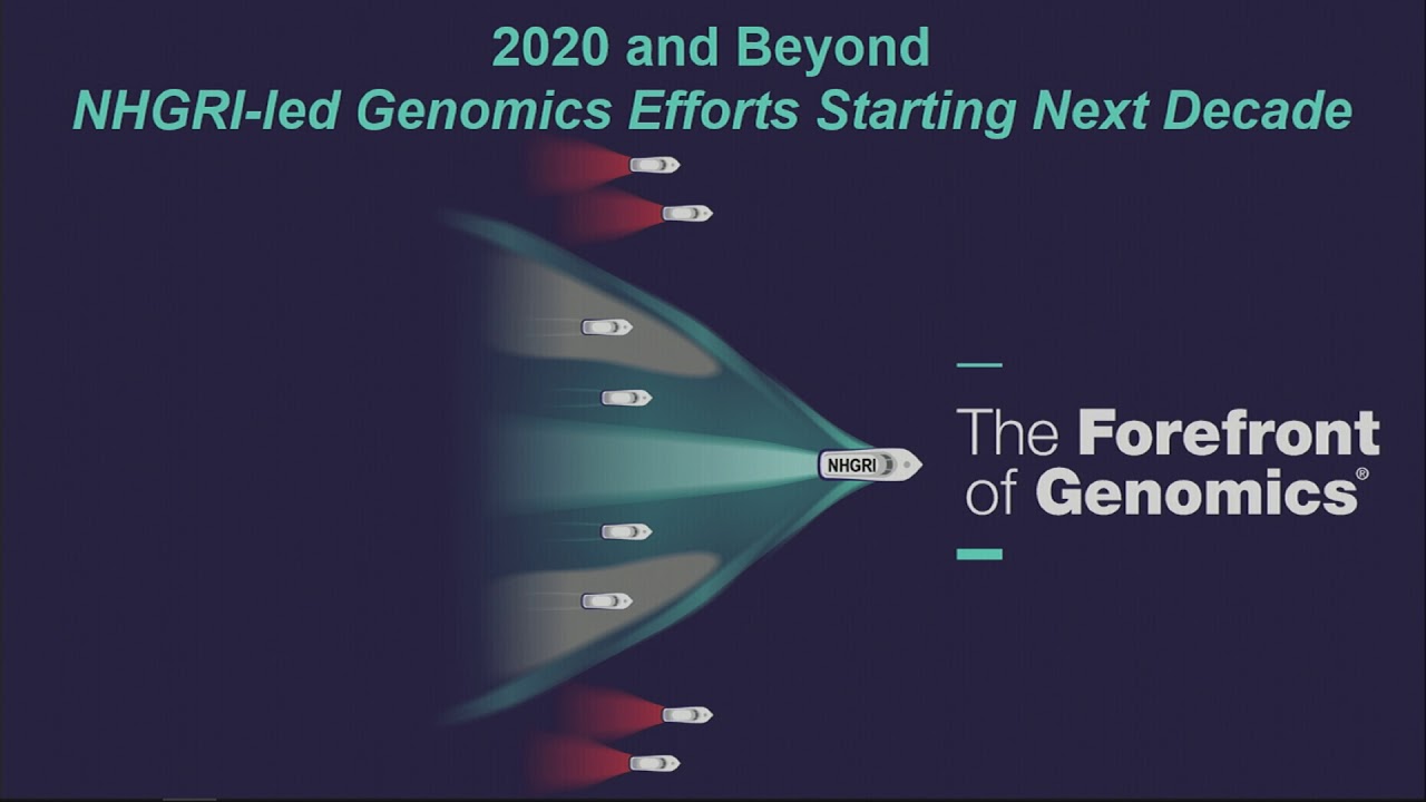 Overview of NHGRI's 'Genomics 2020' strategic planning process - Eric Green
