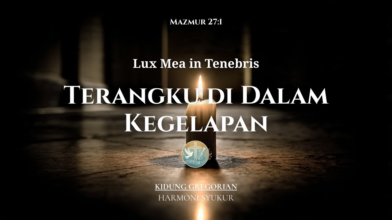 Terangku di Dalam Kegelapan | Kidung Gregorian (Mazmur 27) | Harmoni Syukur