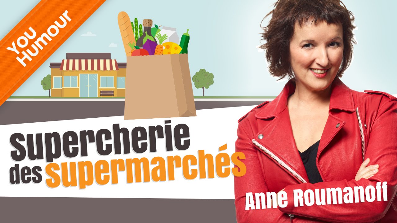 Anne Roumanoff : Supercherie des supermarchés
