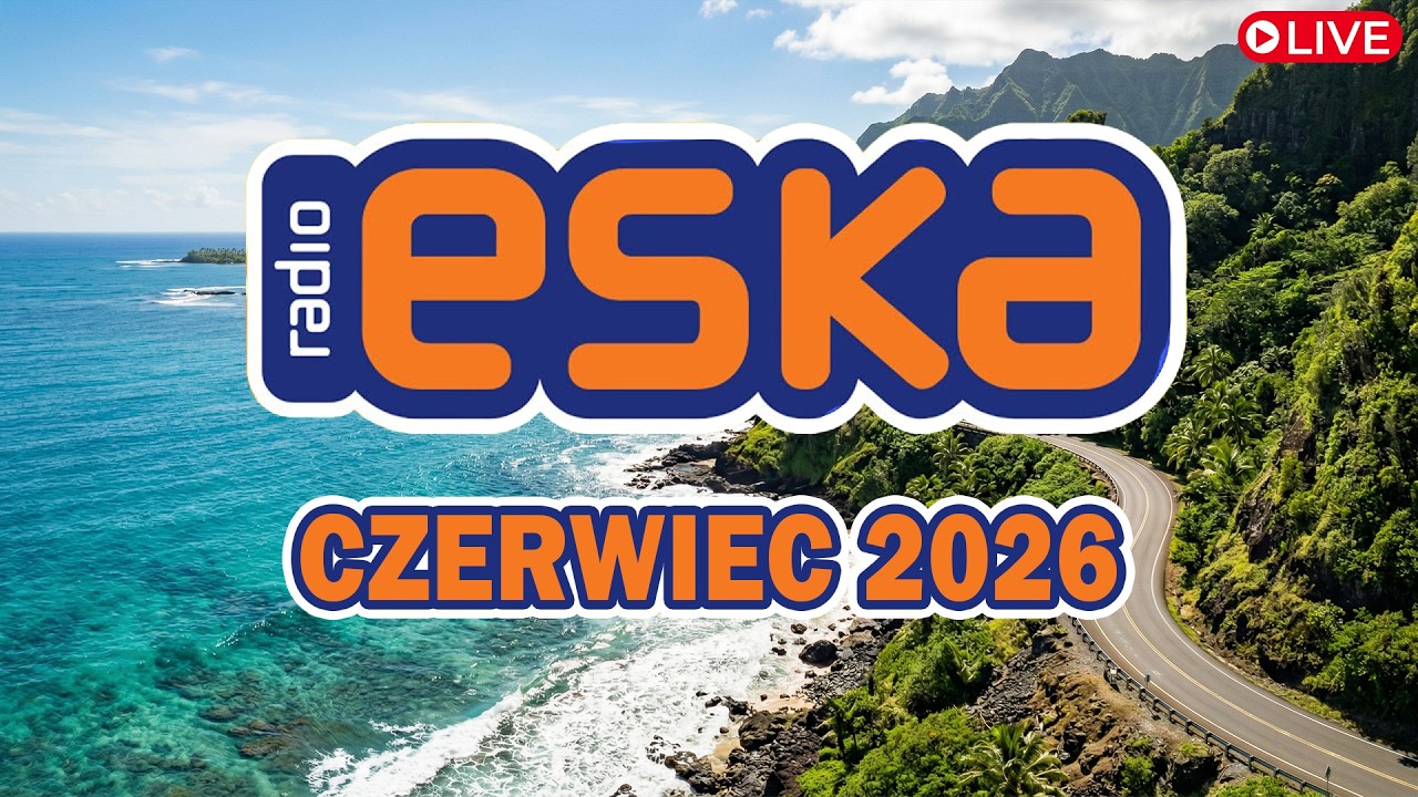 Eska Hity Czerwiec 2026 🎧 Najlepsze Hity PL &ndash; Eska Radio Mix
