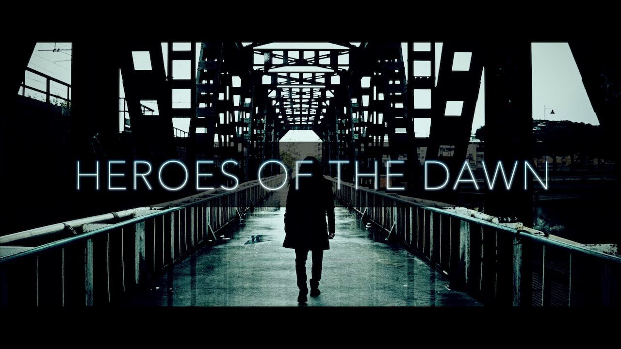 HEROES OF THE DAWN - Video Music | Valeriano Anastasi