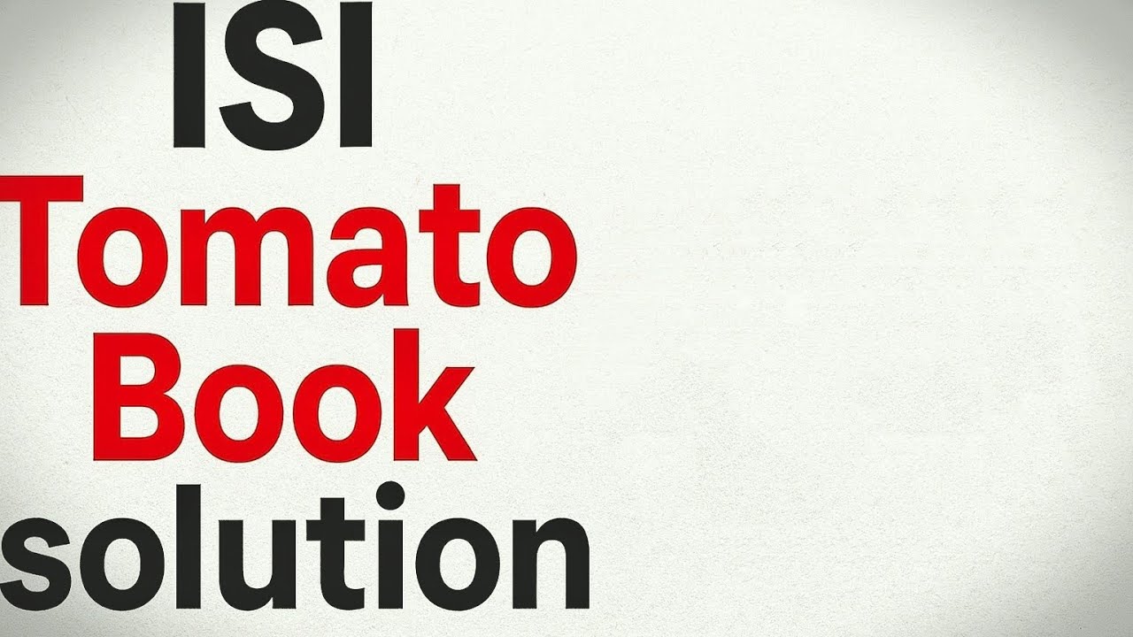 ISI Tomato Book Question 344 to 346 solution.