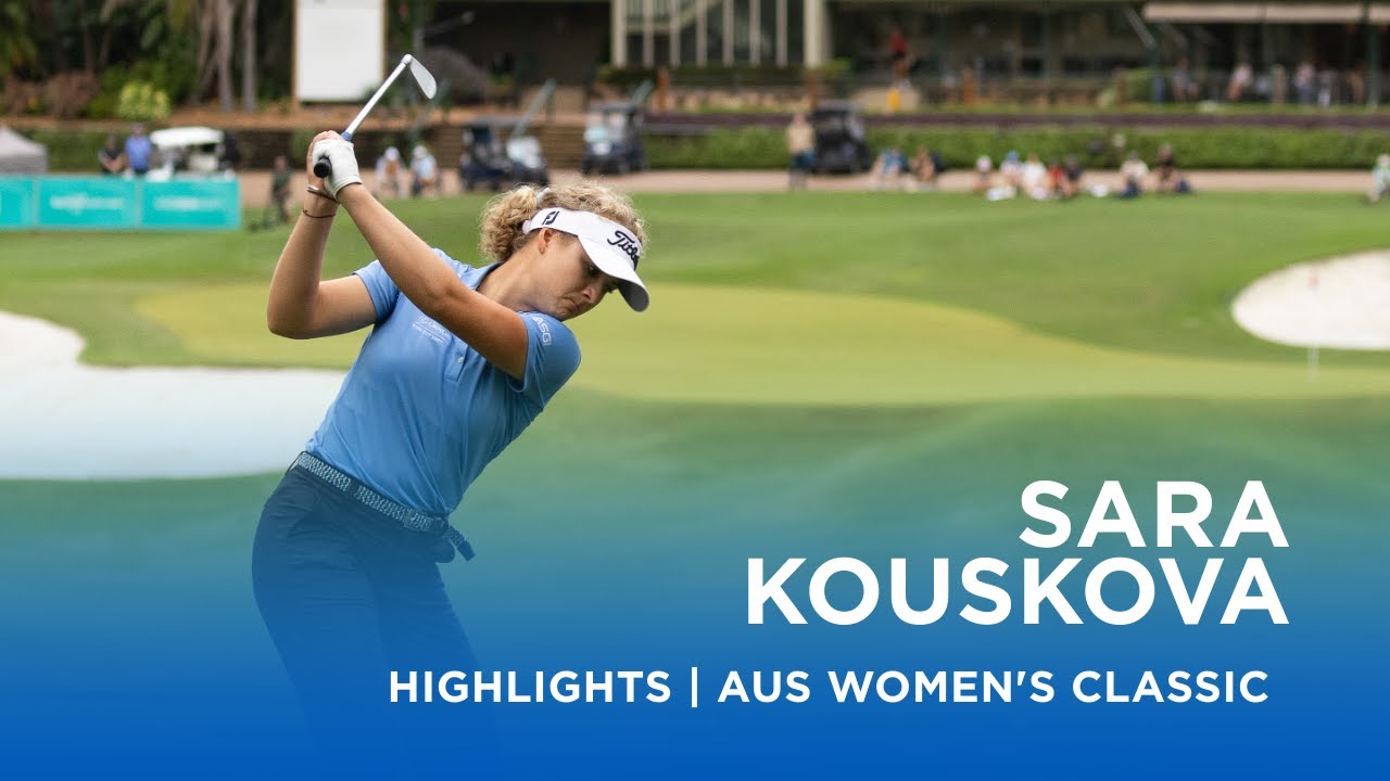 Sará Kousková | First Round Highlights | 68 (-4) | Australian Women's Classic