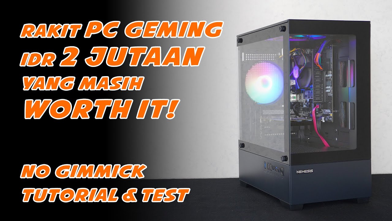 Tutorial Rakit PC Gaming - Budget 2 jutaan dengan spek minimal yang masih worth to build..
