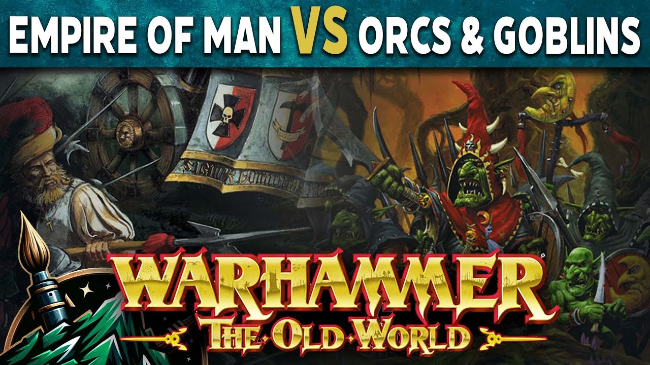 Empire of Man vs Orcs & Goblins Warhammer The Old World Battle Report