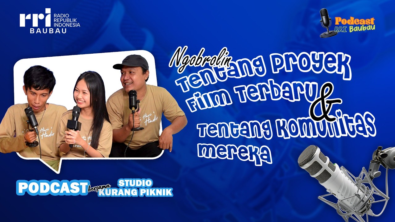 #podcast RRI Baubau - NGOBROLIN TENTANG PROYEK FILM TERBARU DAN TENTANG KOMUNITAS KURANG PIKNIK