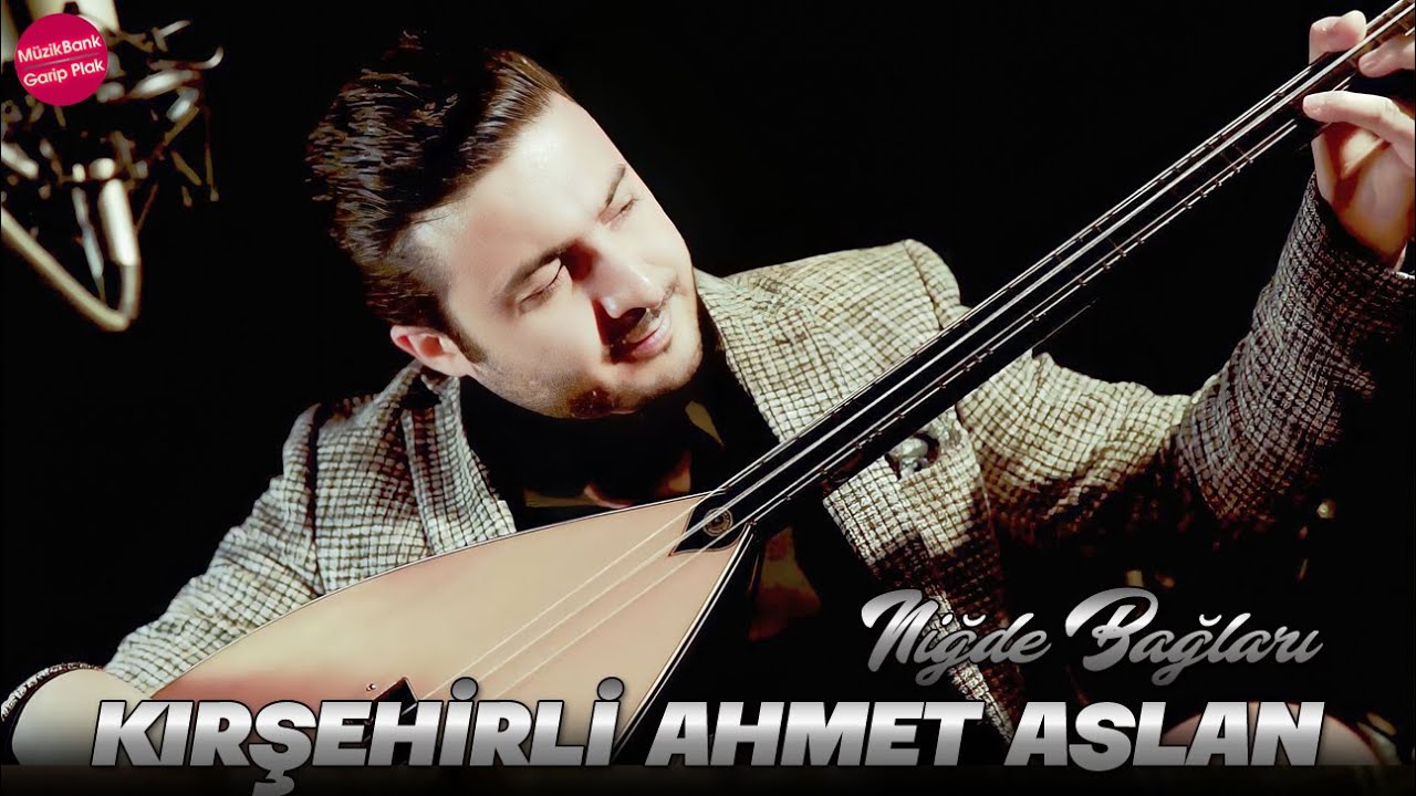Kırşehirli Ahmet Aslan - Niğde Bağları