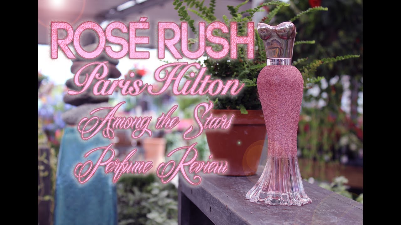 Paris Hilton Rosé Rush Perfume Review 🌟 Among the Stars Perfume Reviews 🌟