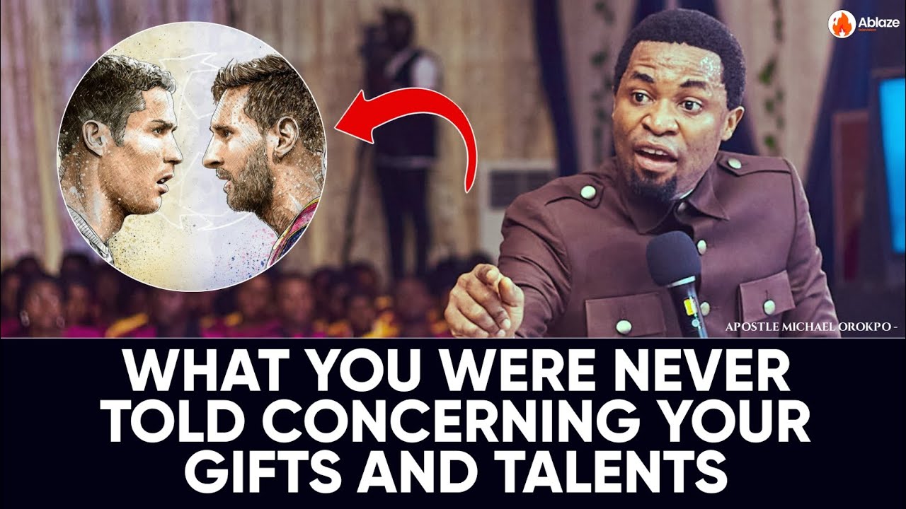 WHAT YOU WERE NEVER TOLD CONCERNING YOUR GIFTS AND TALENTS | APOSTLE MICHAEL OROKPO