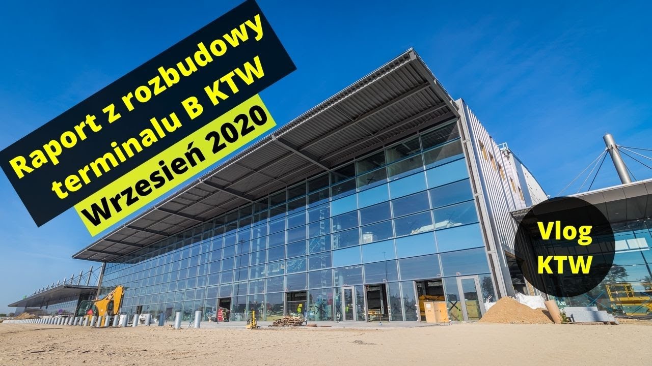 Wrzesień 2020 | Raport z rozbudowy terminalu B Katowice Airport | 
