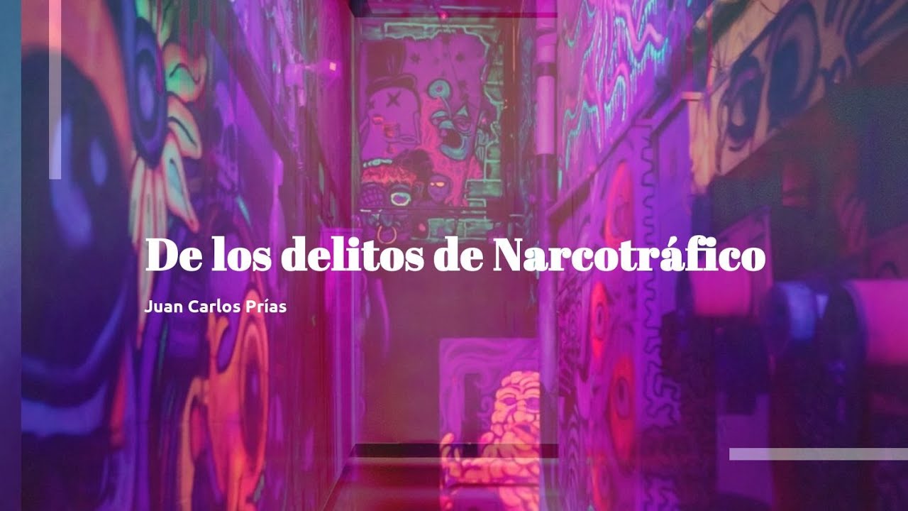 De los delitos de Narcotráfico