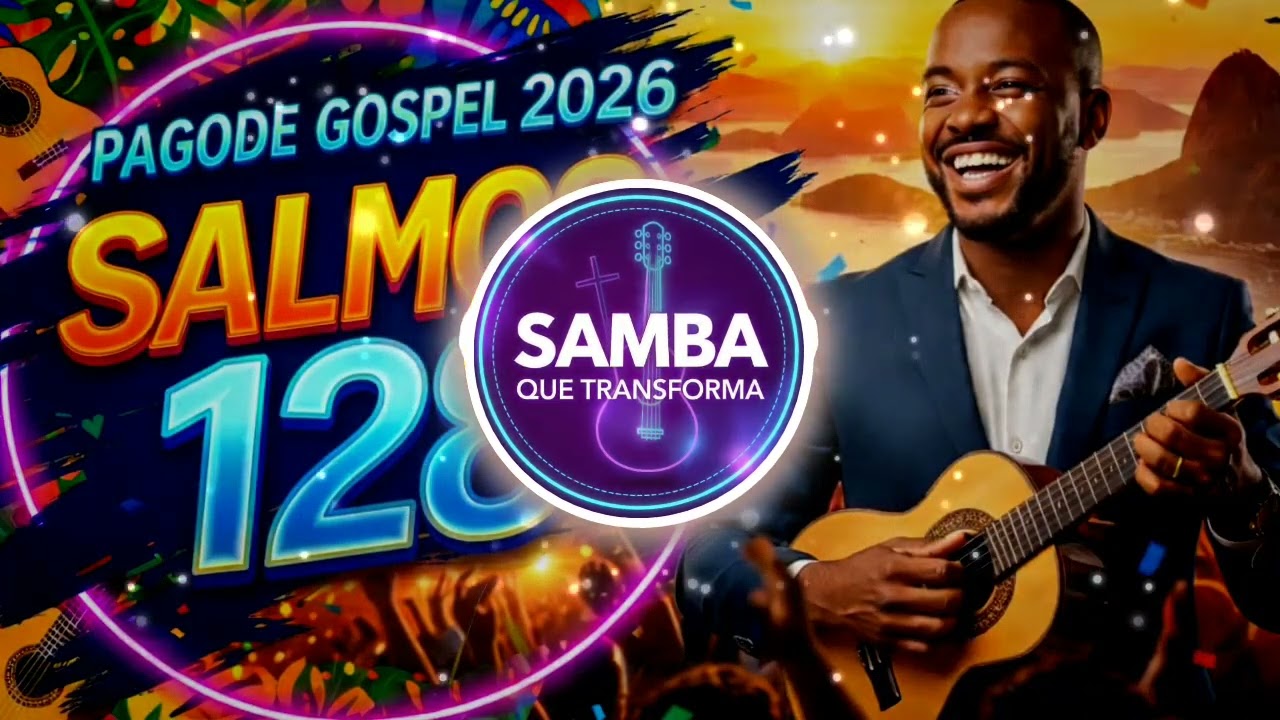 Salmos 128 🙏 | Pagode Gospel 2026 | Feliz é Quem Teme ao Senhor