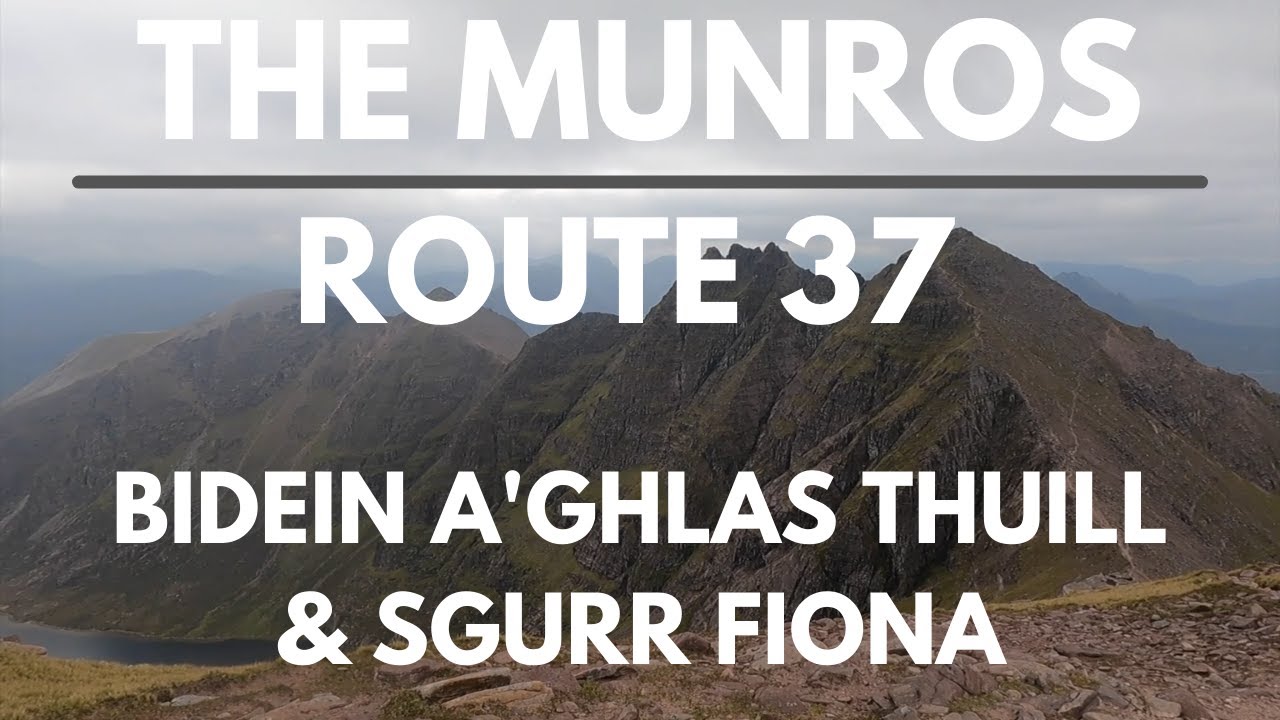 Bagging the Munros | Day 36 - Route 37 | Bidein a'Ghlas Thuill & Sgurr Fiona