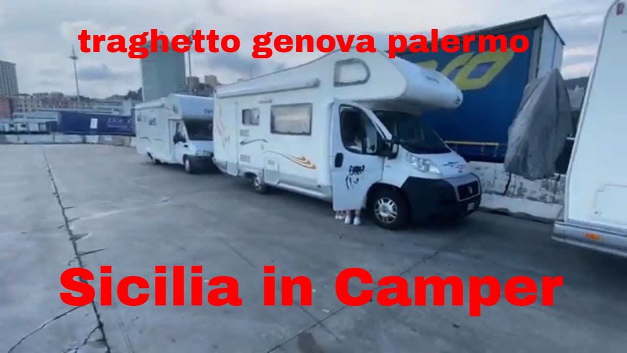 traghetto Genova Palermo - Sicilia in Camper finalmente dopo 4 anni ce l'abbiamo fatta