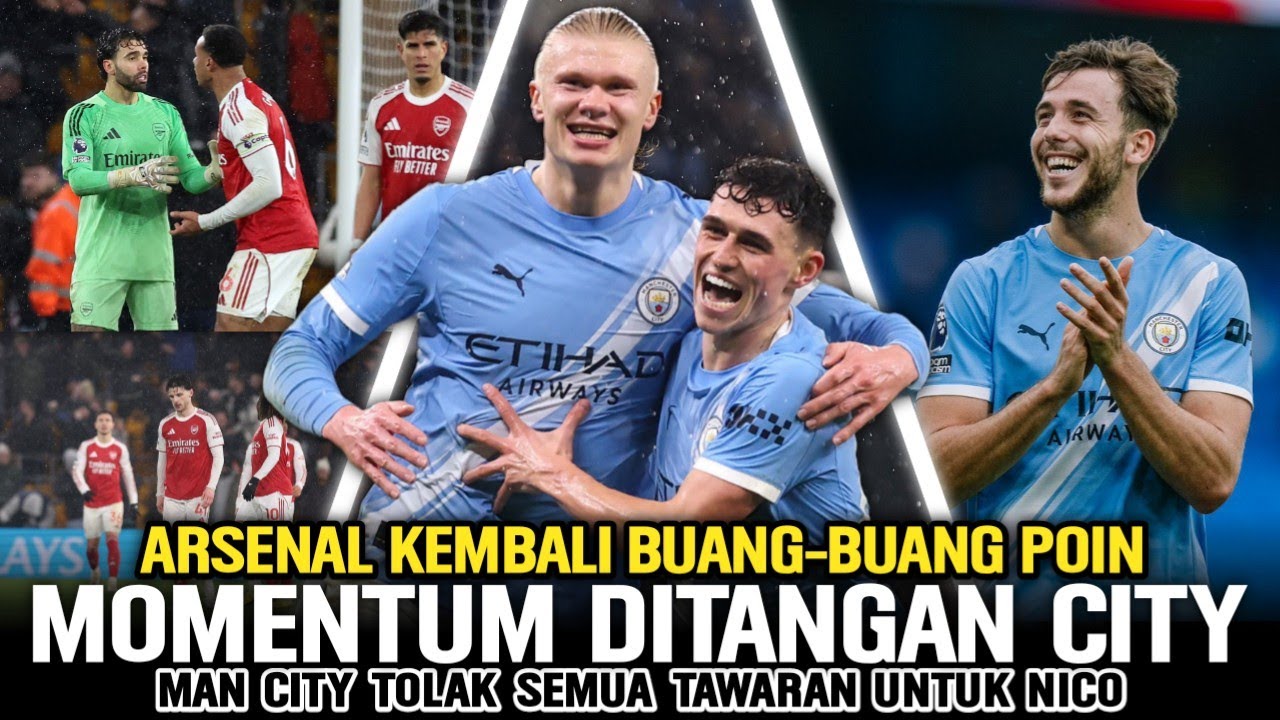 ARSRNAL MULAI GOYAH‼️Man City Akan Terus Tekan Mental Arsenal🔥City Tolak Lepas Nico Ke Barca📝