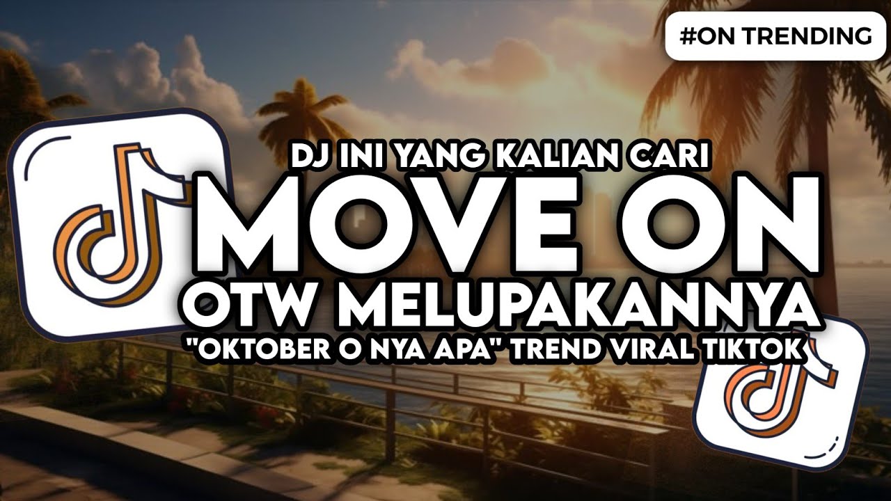 DJ MOVE ON - OKTOBER O NYA APA OTW MELUPAKANNYA SLOW BASS VIRAL TIKTOK
