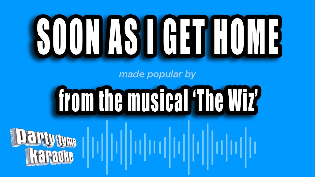 'The Wiz' - Soon As I Get Home (Karaoke Version)