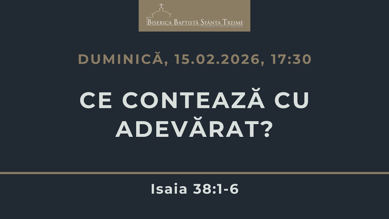 Sfânta Treime Brăila - 15 Februarie 2026 - Dragoș Crăciun - Isaia 38:1-6