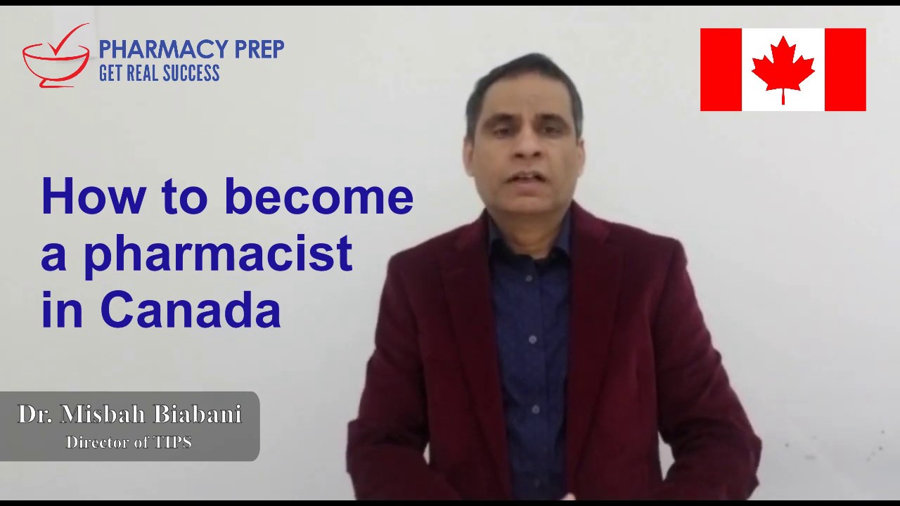 How to become a Pharmacist in Canada by Dr.Misbah Biabani