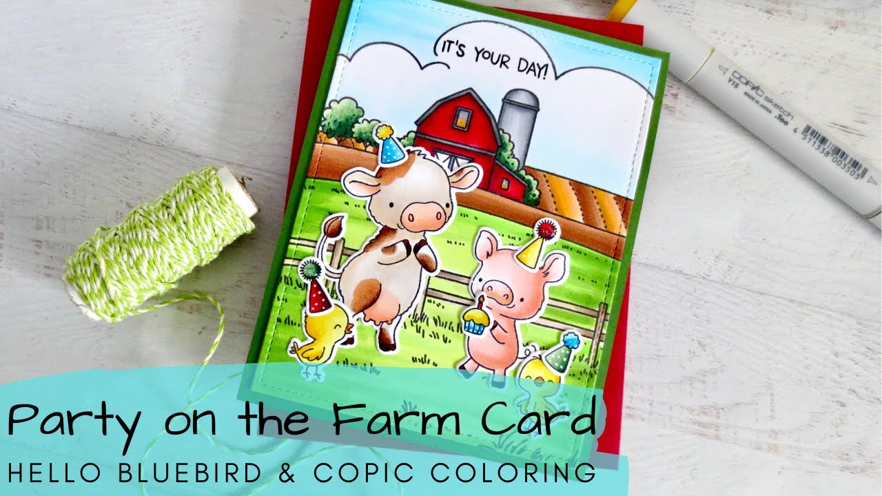 Party on the Farm Birthday Card | Hello Bluebird | Copic Coloring a Farm Scene