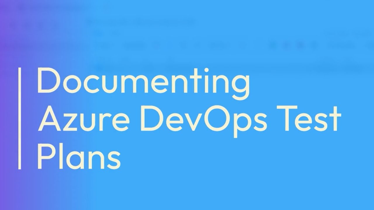 Simplify Test Planning in Azure DevOps | All You Need To Know About Azure DevOps Test Plans