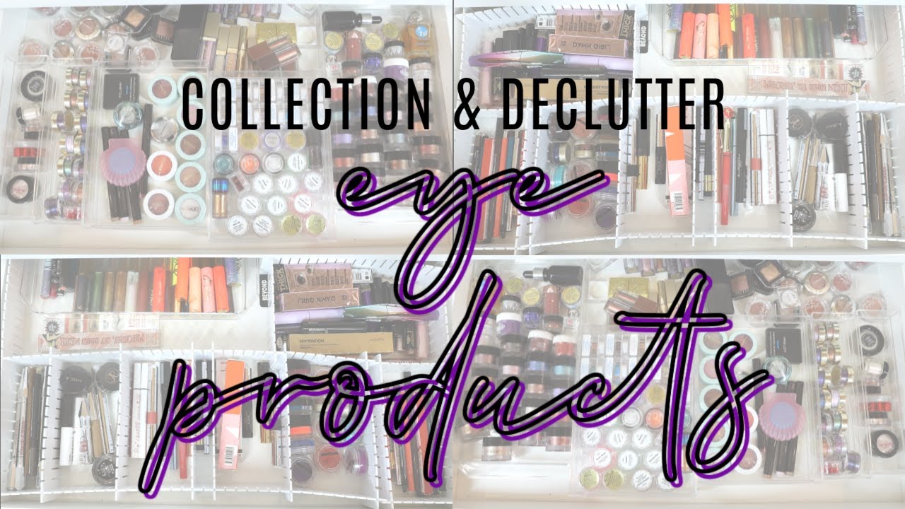 Eye Products Collection & Declutter 2021