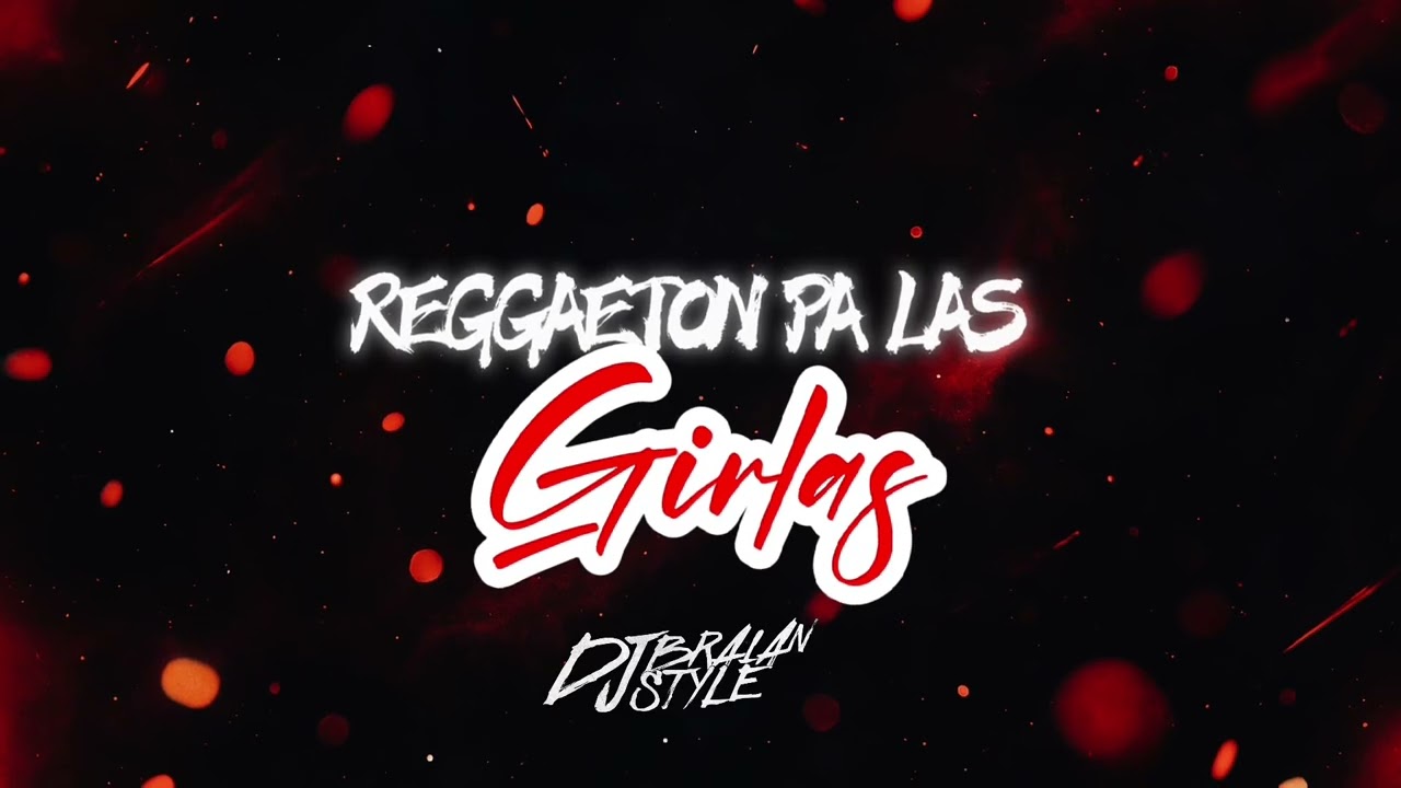 REGGAETON PA LAS GIRLAS - RKTDMNT - DJ BRAIAN STYLE