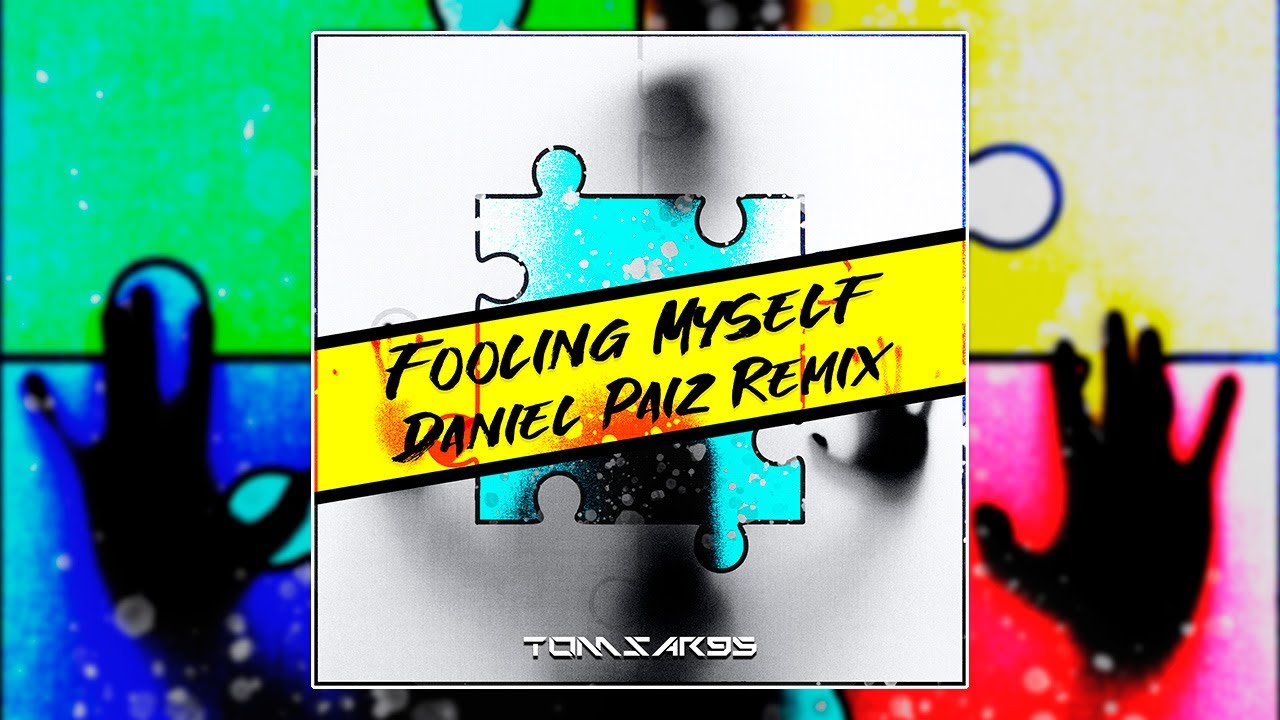Tomsar95 - Fooling Myself [Daniel Paiz OFFICIAL REMIX]