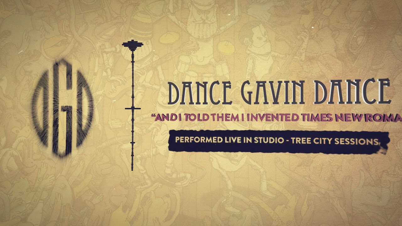 Dance Gavin Dance - And I Told Them I Invented Times New Roman (Tree City Sessions)