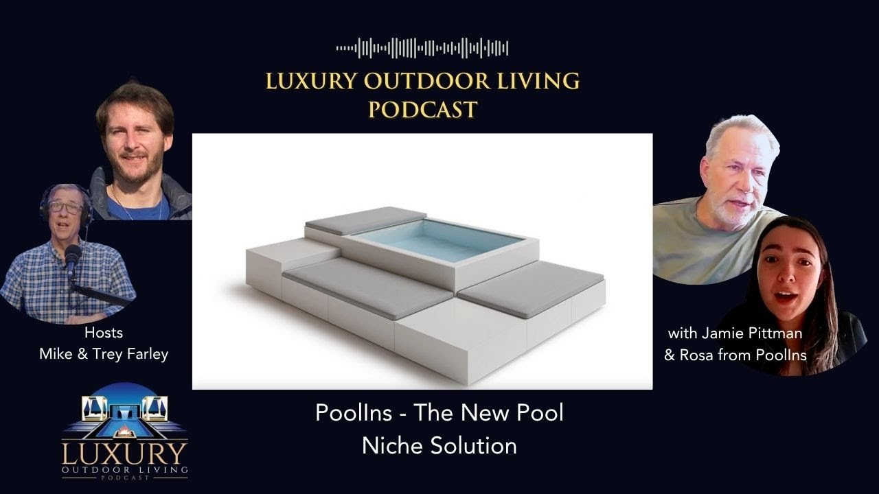 Poolins - The New Pool Niche Solution | Luxury Outdoor Living Podcast