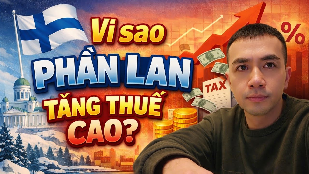 VÌ SAO PHẦN LAN TĂNG THUẾ 25,5%? NGƯỜI DÂN CHỊU ẢNH HƯỞNG RA SAO?