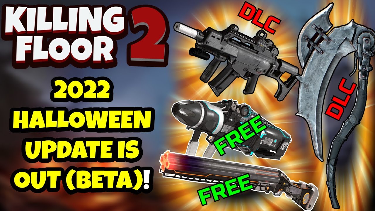 Killing Floor 2 | THE 2022 HALLOWEEN UPDATE IS OUT! - 4 New Weapons And New MAP Showcase! (beta 1)