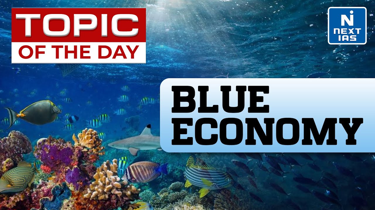 Blue Economy | India's Blue Diplomacy - UPSC | NEXT IAS
